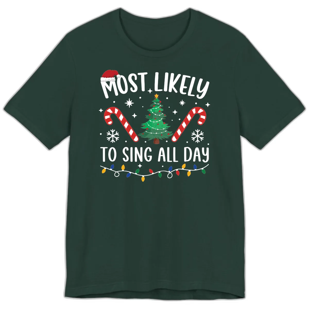 Most Likely To Sing All Day Christmas Premium T-Shirt in Forest