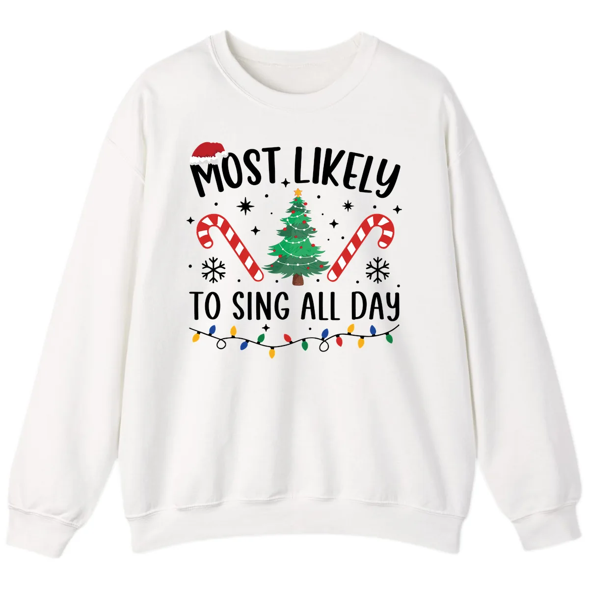 Most Likely To Sing All Day Christmas Sweatshirt in White