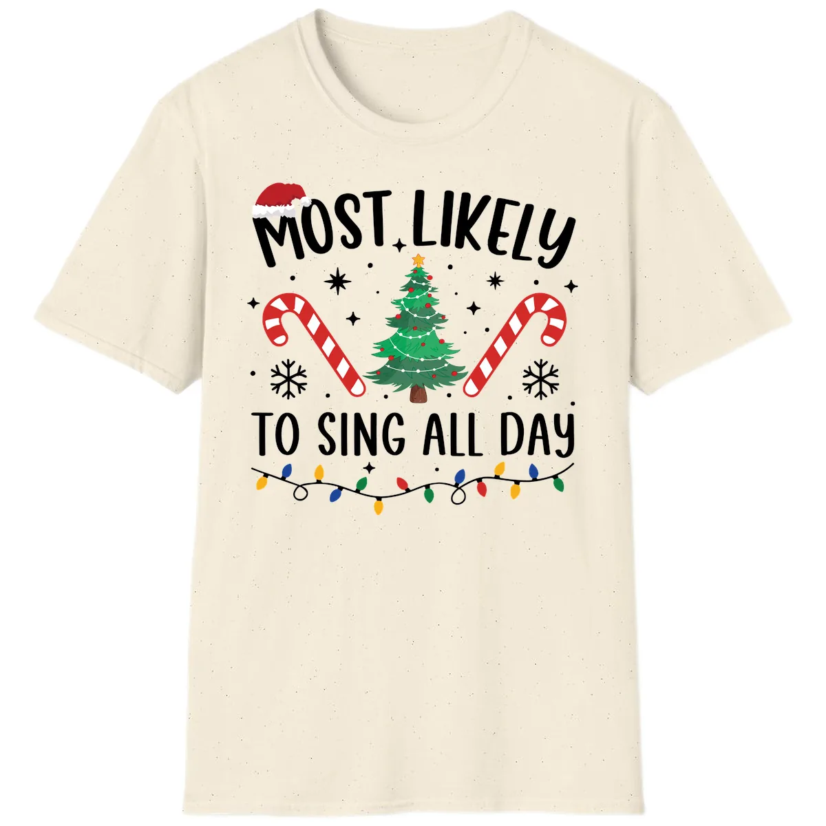 Most Likely To Sing All Day Christmas T-Shirt in Natural