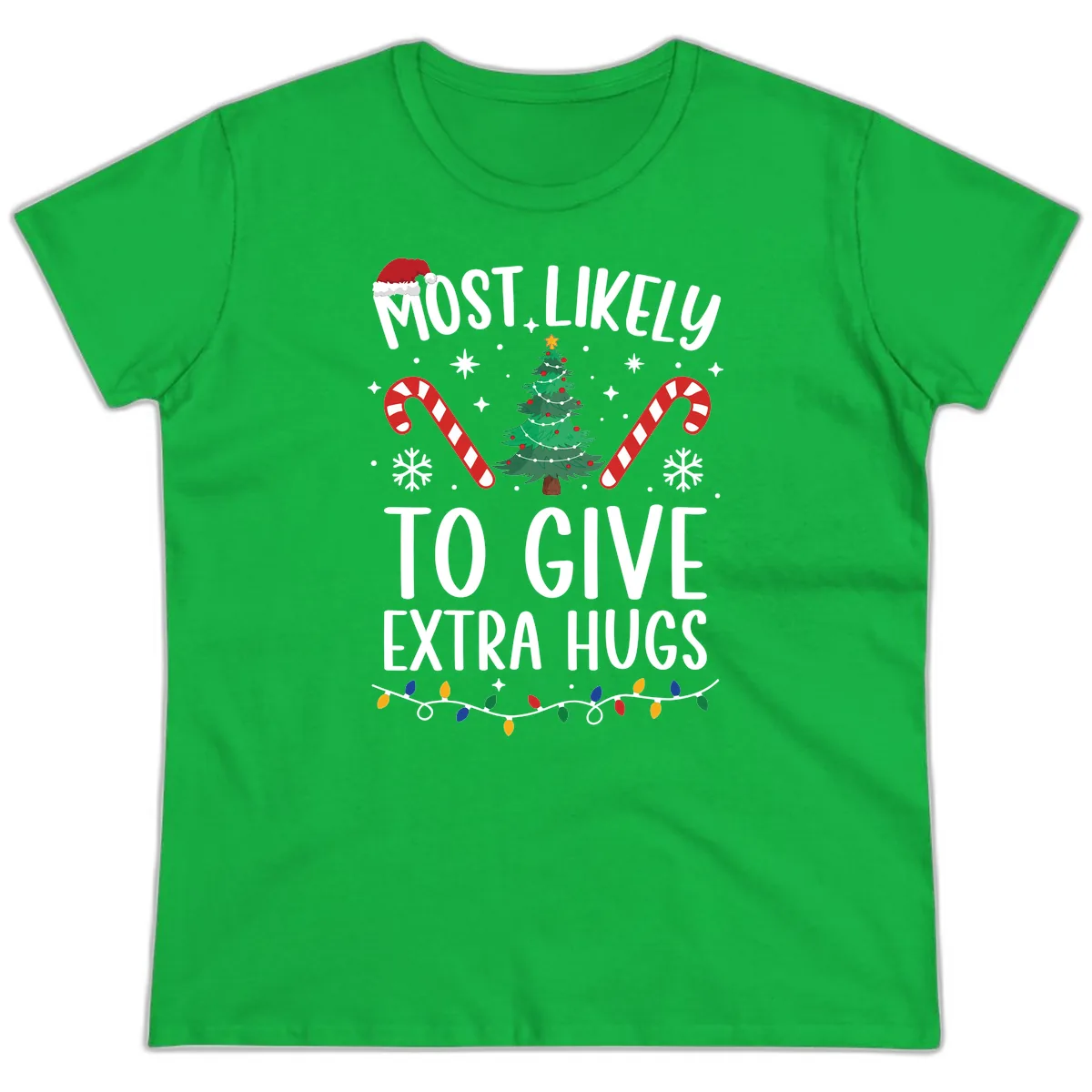 Most Likely To Give Extra Hugs Christmas Ladies Tee in Irish Green