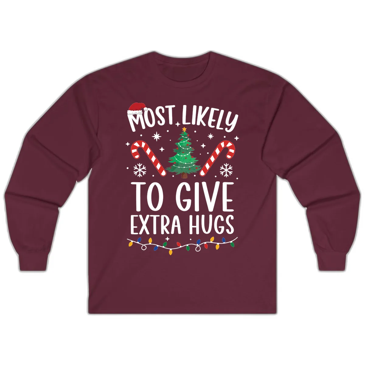 Most Likely To Give Extra Hugs Christmas Long Sleeve in Maroon