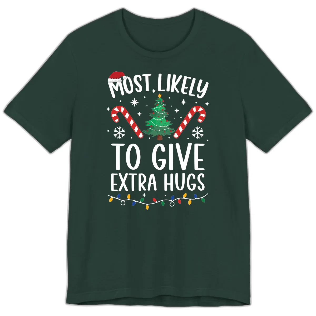 Most Likely To Give Extra Hugs Christmas Premium T-Shirt in Forest