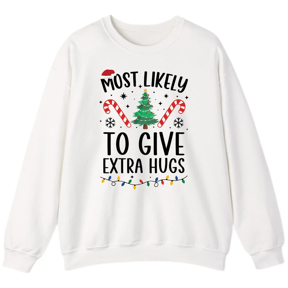 Most Likely To Give Extra Hugs Christmas Sweatshirt in White
