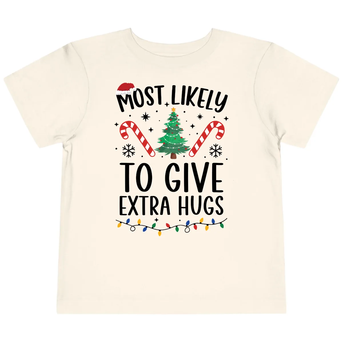 Most Likely To Give Extra Hugs Christmas Toddler T-Shirt in Natural