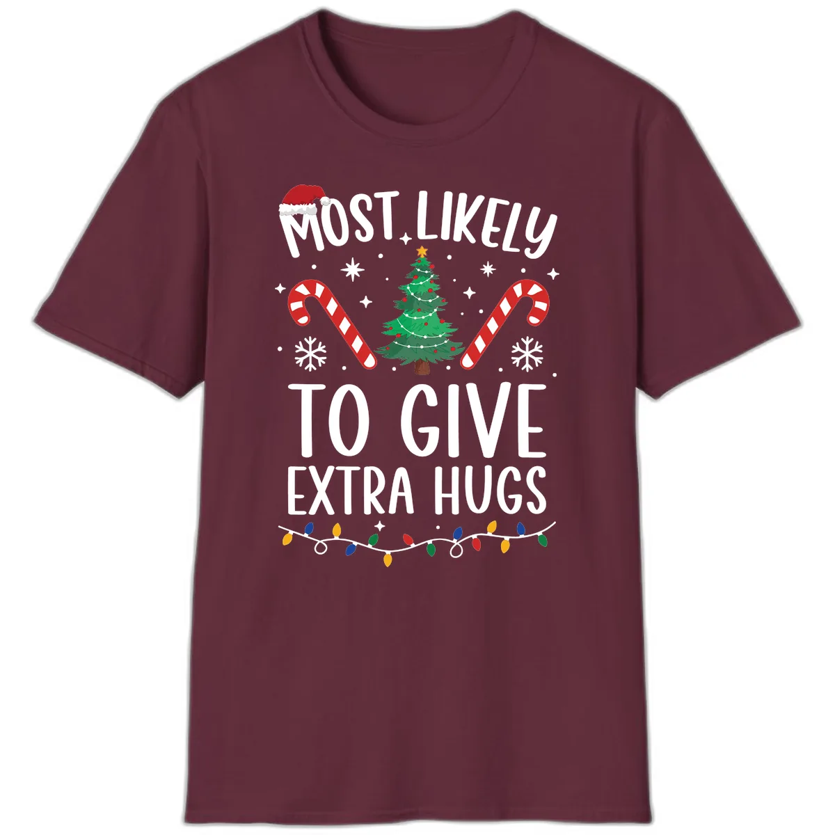 Most Likely To Give Extra Hugs Christmas T-Shirt in Maroon