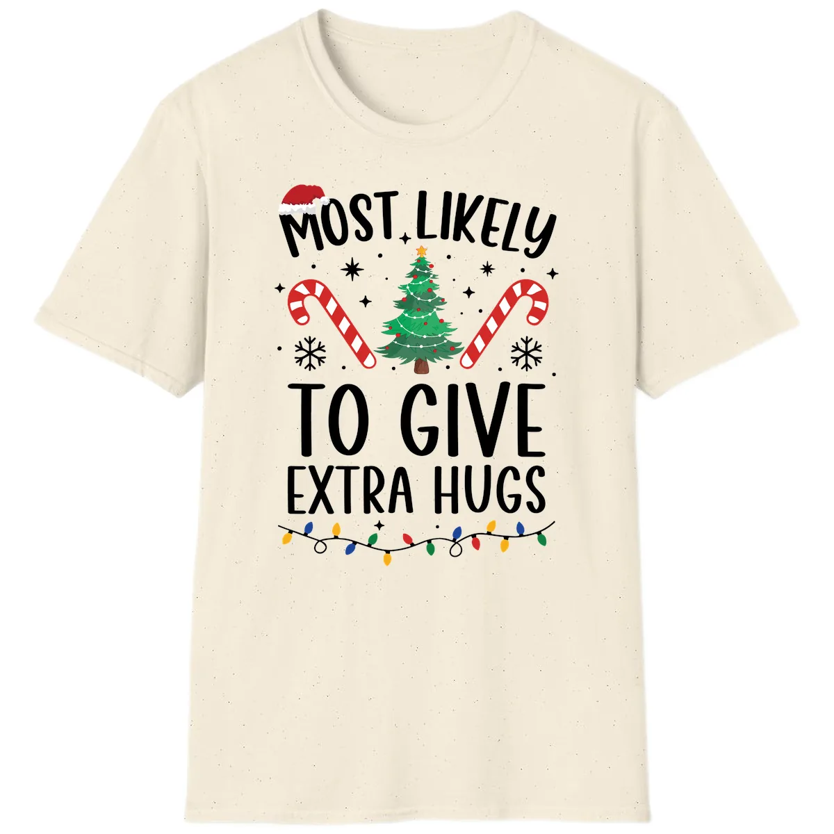 Most Likely To Give Extra Hugs Christmas T-Shirt in Natural