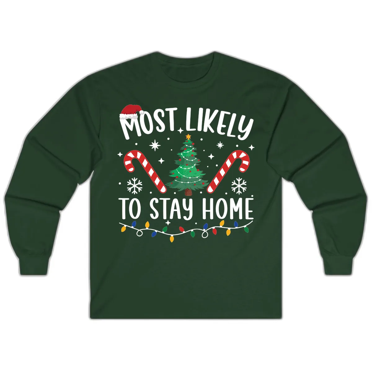Most Likely To Stay Home Christmas Long Sleeve in Forest Green