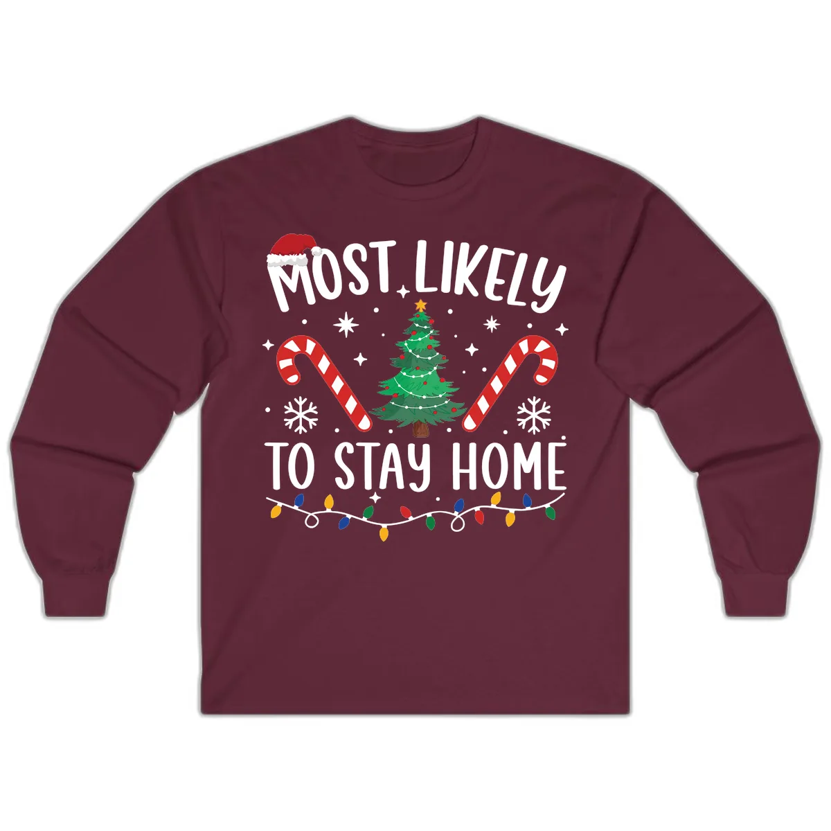 Most Likely To Stay Home Christmas Long Sleeve in Maroon