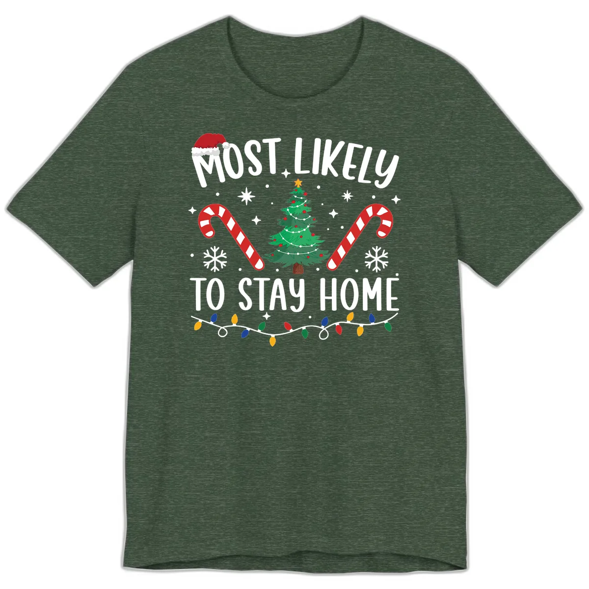 Most Likely To Stay Home Christmas Premium T-Shirt in Heather Forest