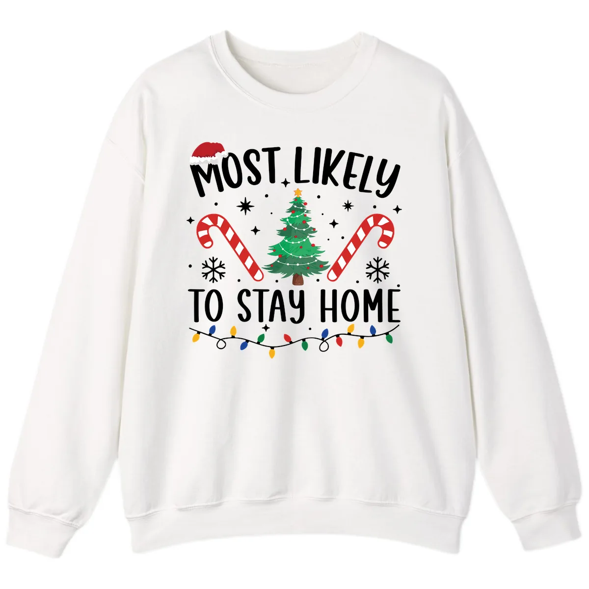 Most Likely To Stay Home Christmas Sweatshirt in White