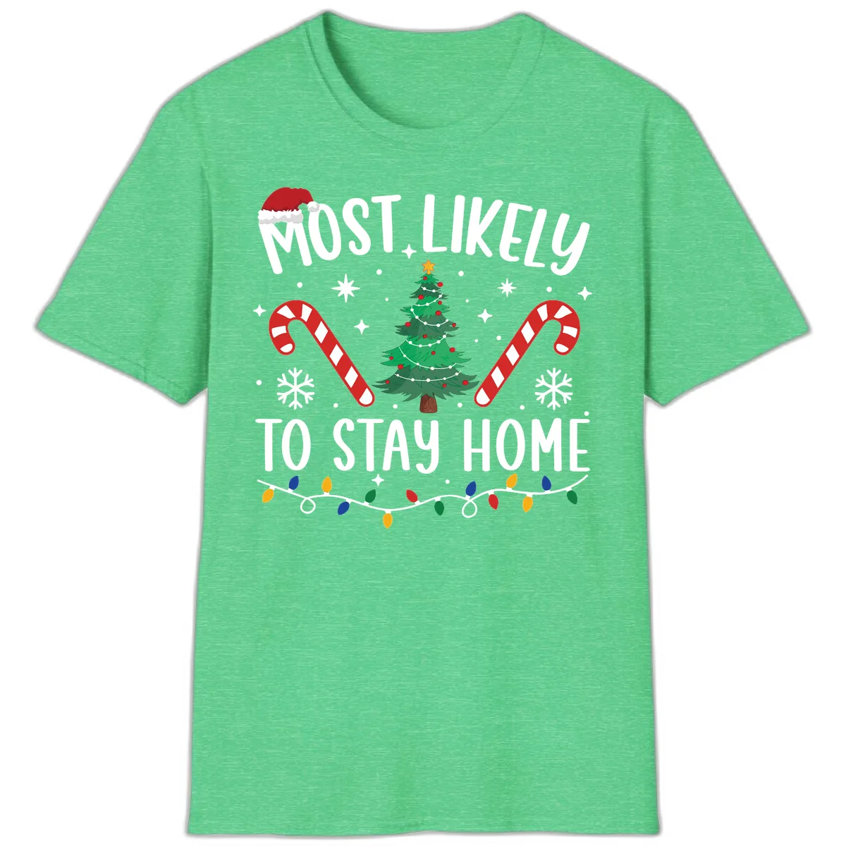 Most Likely To Stay Home Christmas T-Shirt in Heather Irish Green