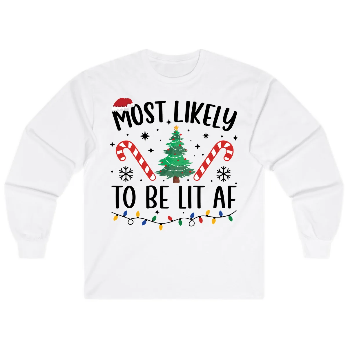 Most Likely To Be Lit AF Christmas Shirt Long Sleeve in White