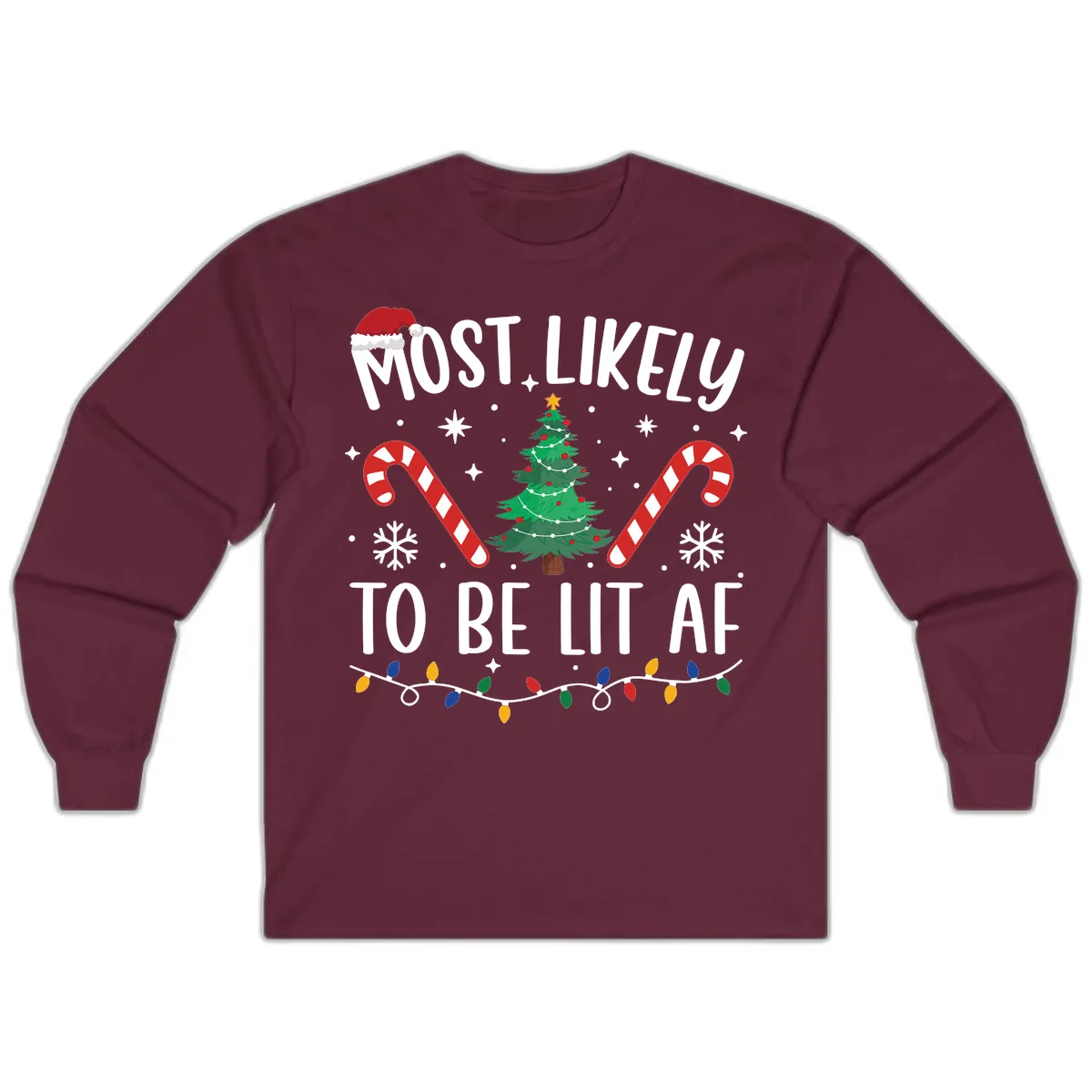 Most Likely To Be Lit AF Christmas Shirt Long Sleeve in Maroon