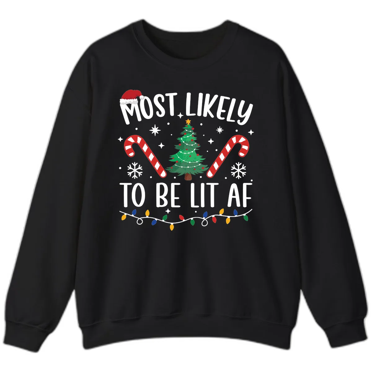 Most Likely To Be Lit AF Christmas Shirt Sweatshirt in Black