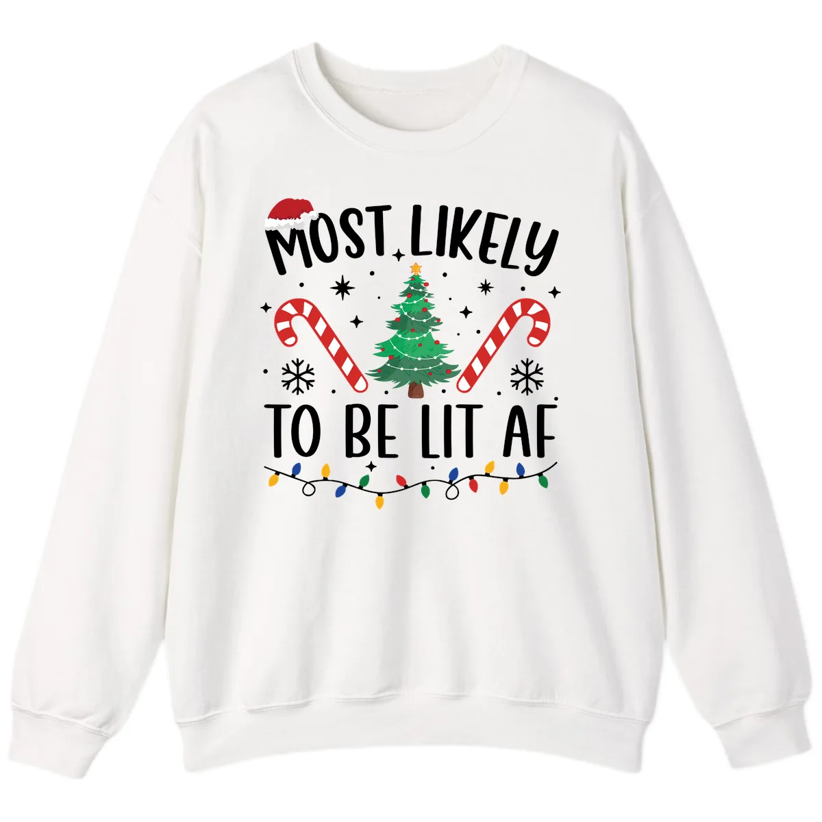 Most Likely To Be Lit AF Christmas Shirt Sweatshirt in White