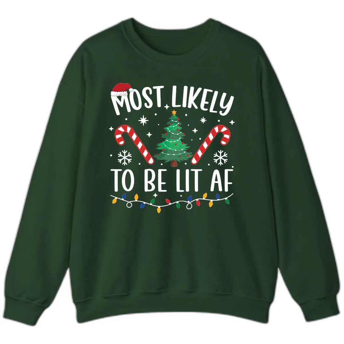 Most Likely To Be Lit AF Christmas Shirt Sweatshirt in Forest Green