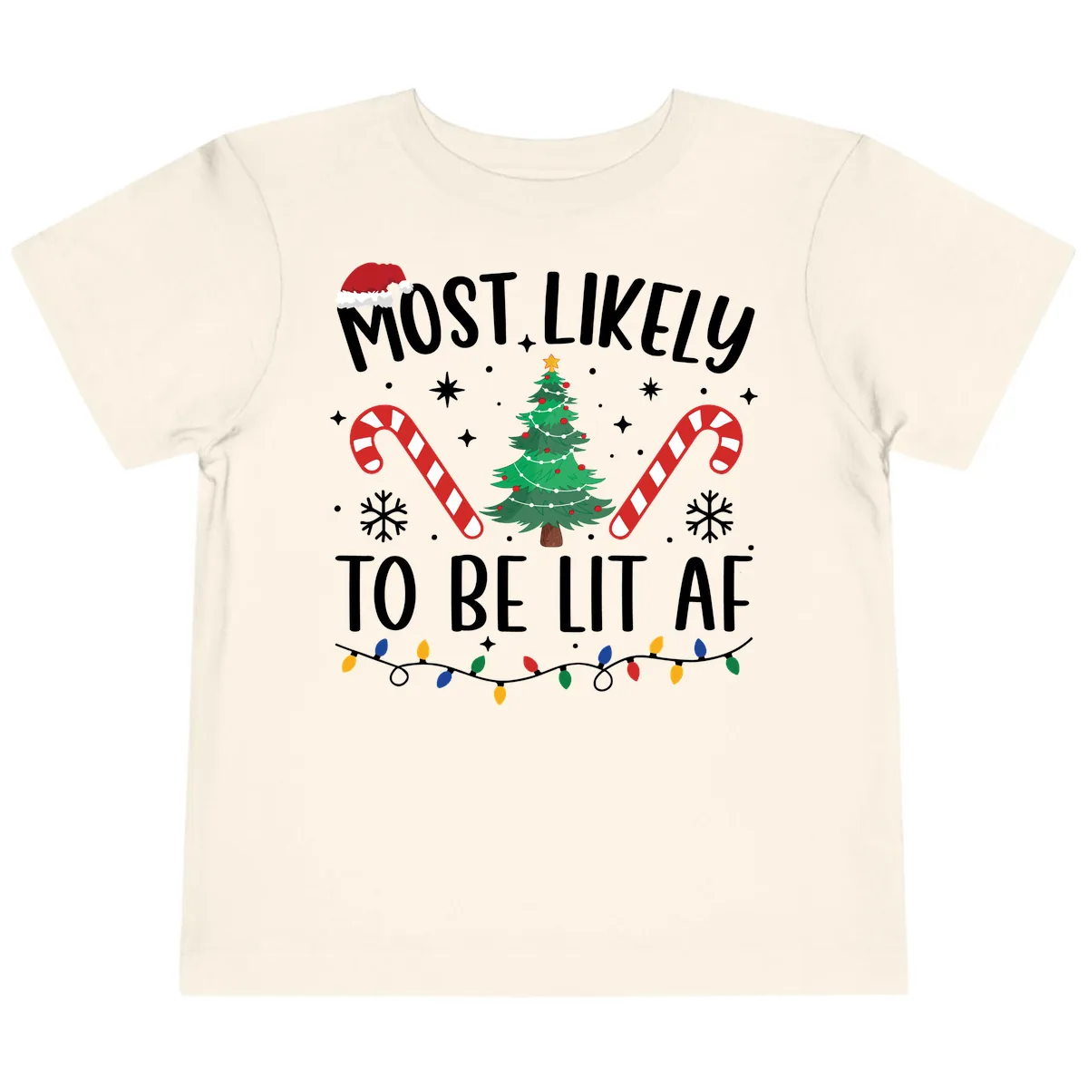 Most Likely To Be Lit AF Christmas Shirt Toddler T-Shirt in Natural