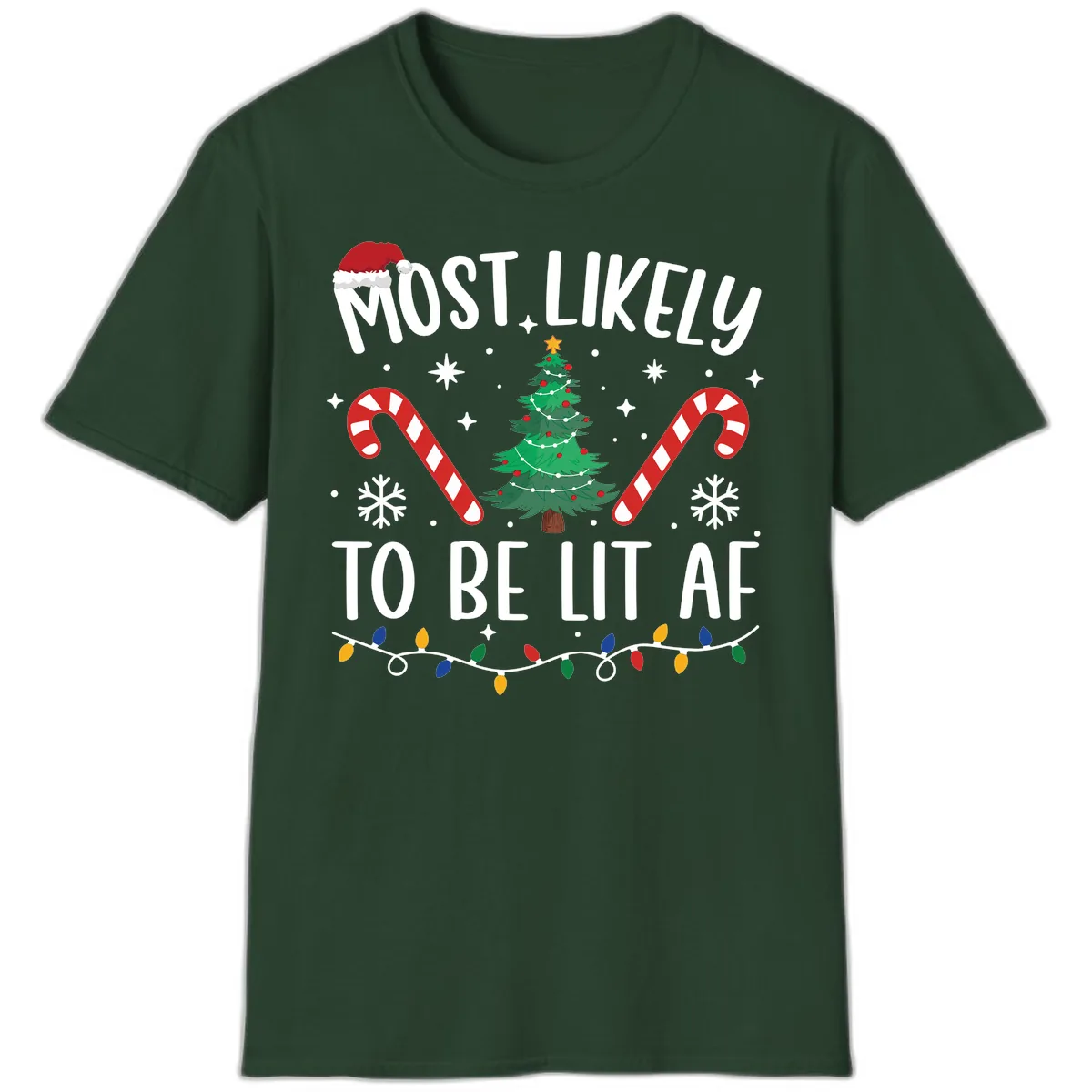 Most Likely To Be Lit AF Christmas Shirt T-Shirt in Forest Green
