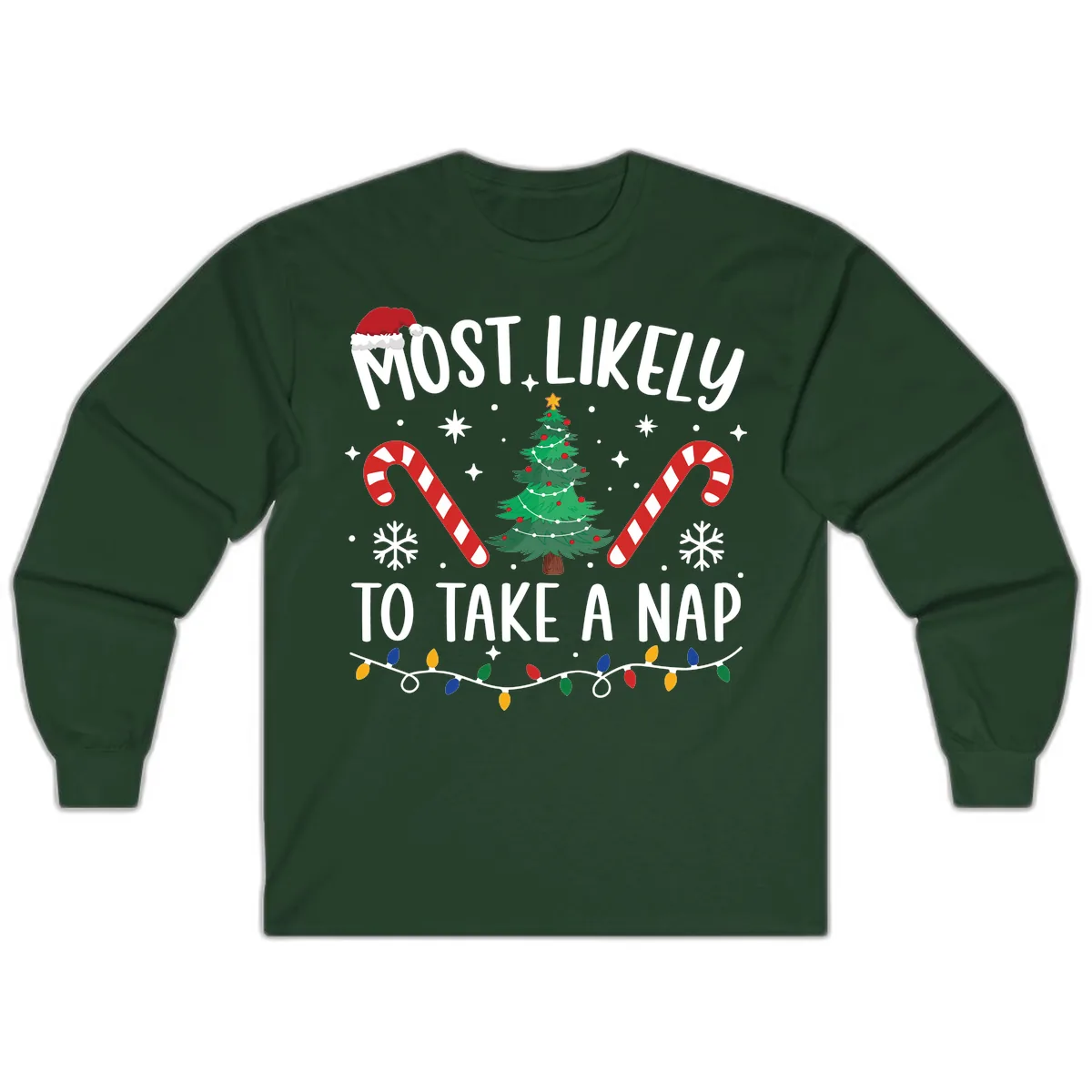 Most Likely To Take A Nap Christmas Design Long Sleeve in Forest Green