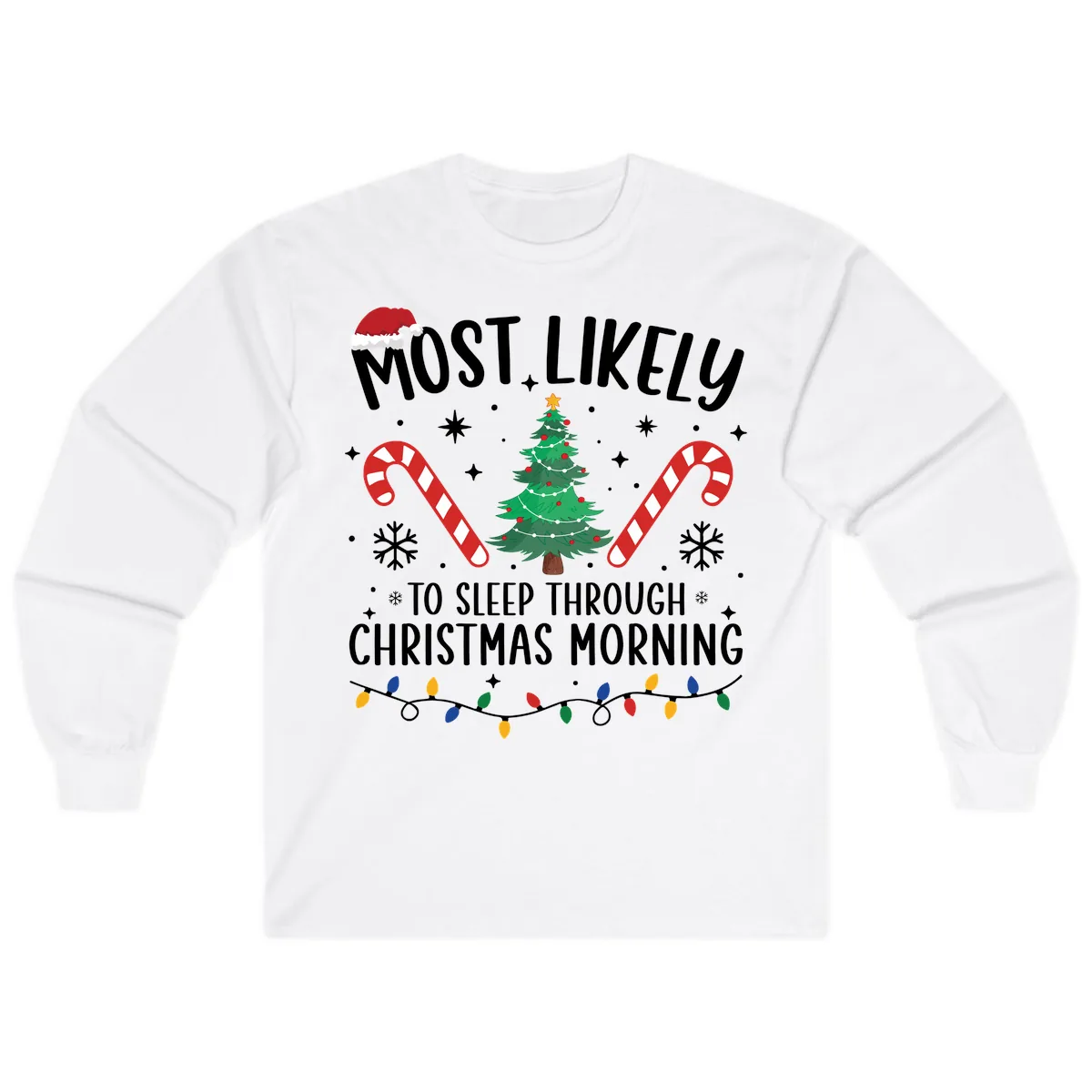 Most Likely To Sleep Through Christmas Morning Long Sleeve in White
