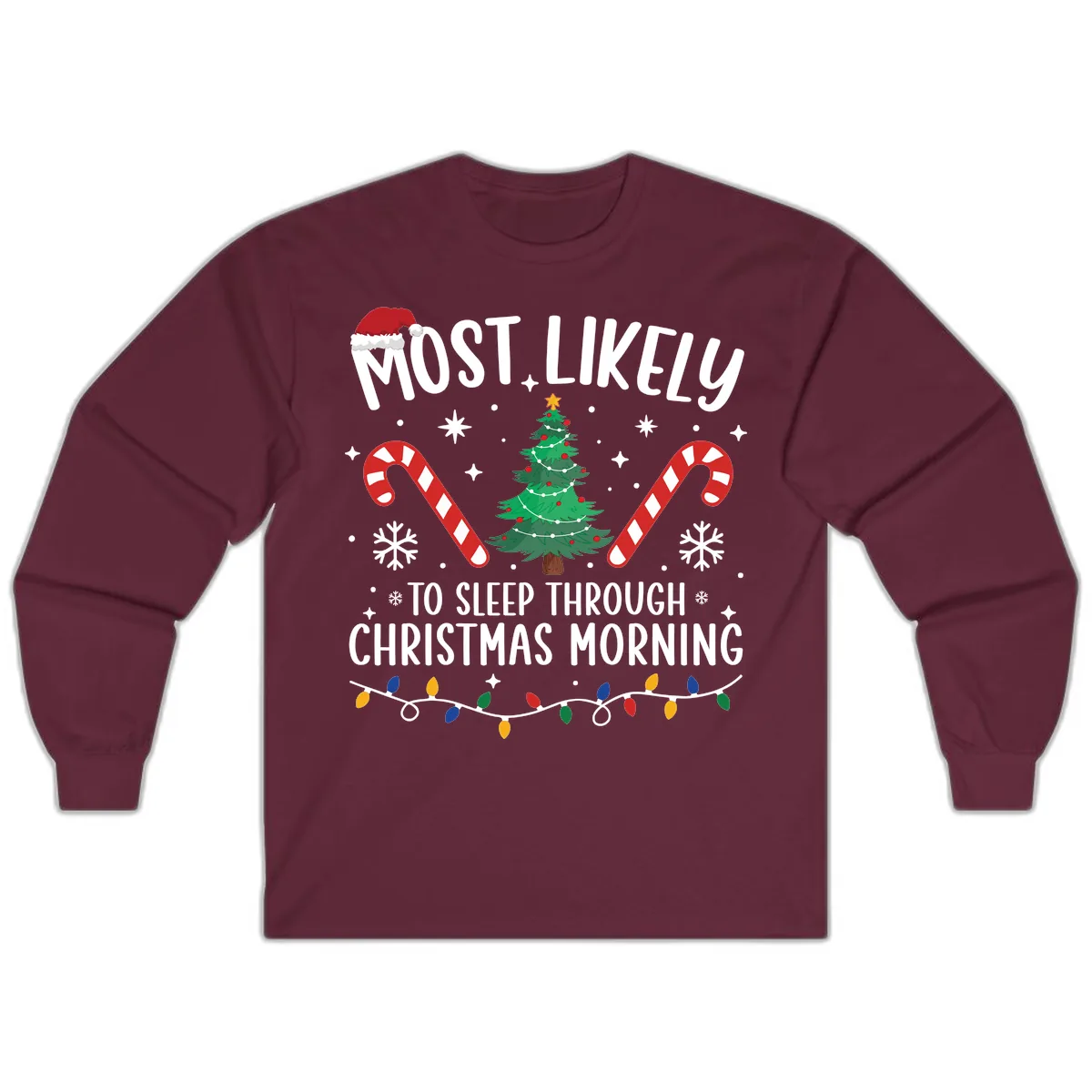 Most Likely To Sleep Through Christmas Morning Long Sleeve in Maroon