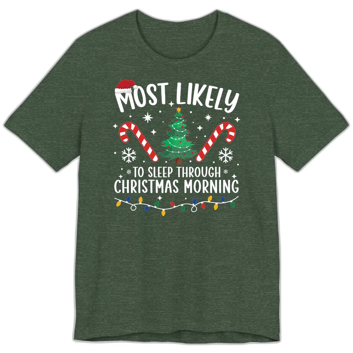 Most Likely To Sleep Through Christmas Morning Premium T-Shirt in Heather Forest
