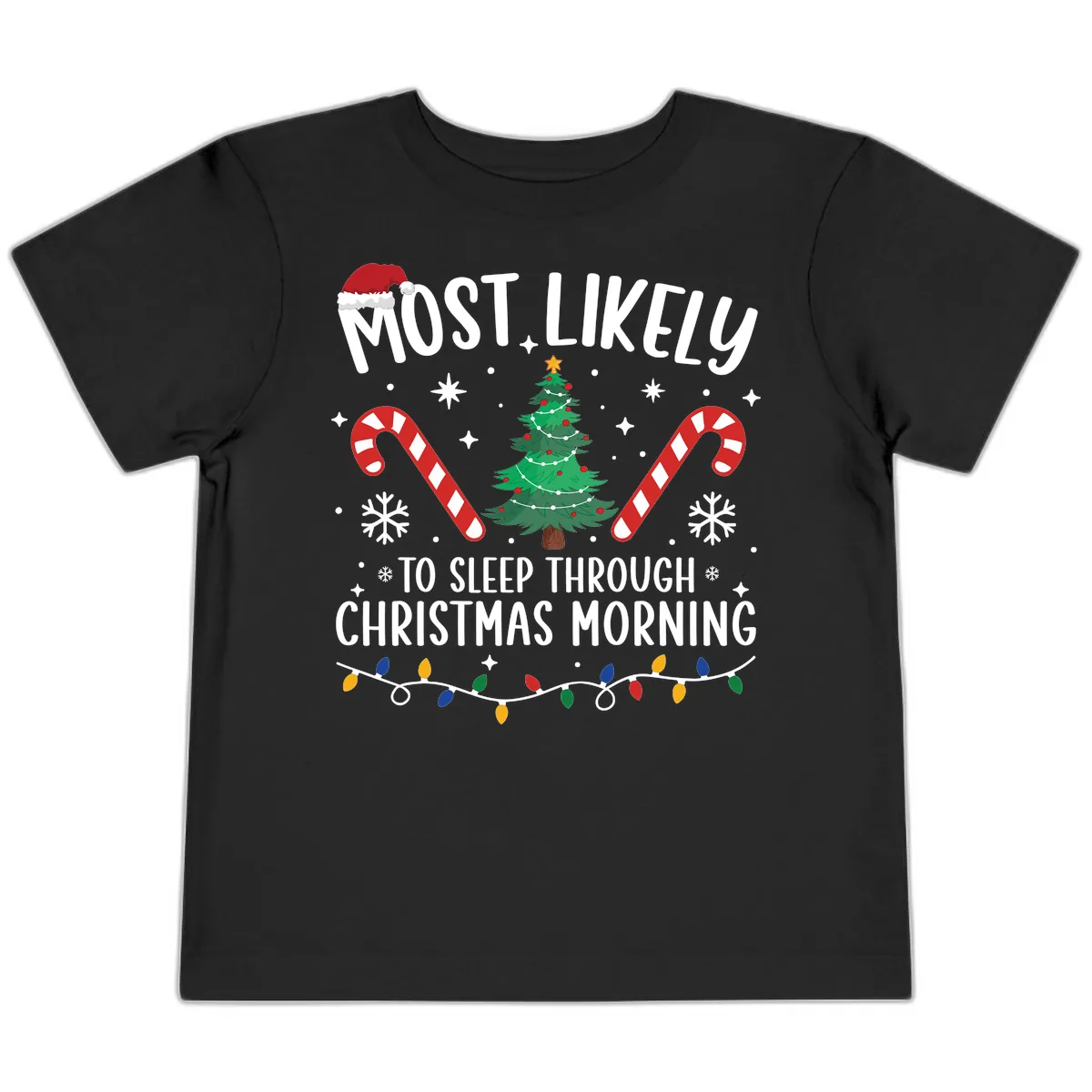 Most Likely To Sleep Through Christmas Morning Toddler T-Shirt in Black