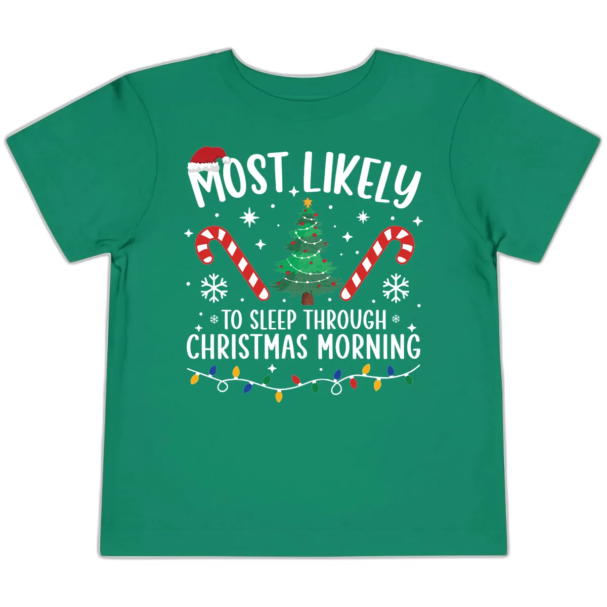 Most Likely To Sleep Through Christmas Morning Toddler T-Shirt in Kelly