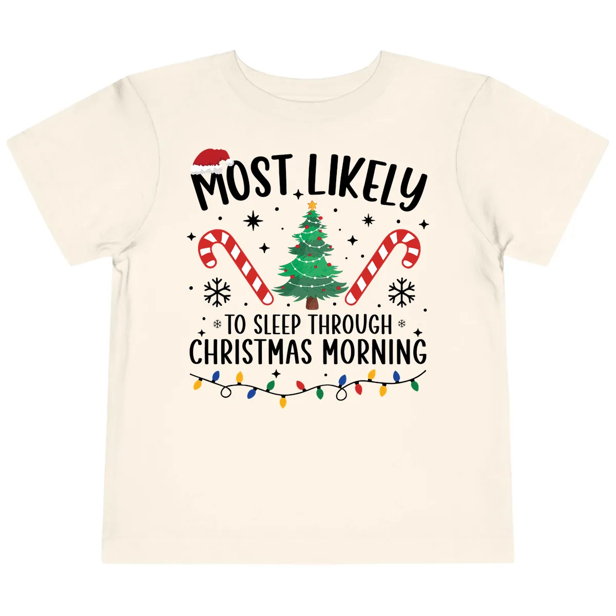 Most Likely To Sleep Through Christmas Morning Toddler T-Shirt in Natural