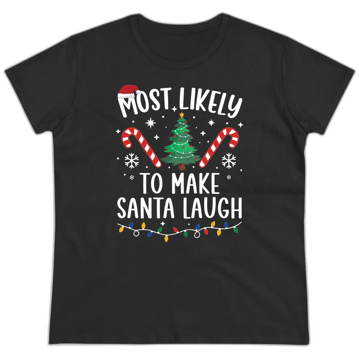 Most Likely To Make Santa Laugh Christmas Ladies Tee in Black