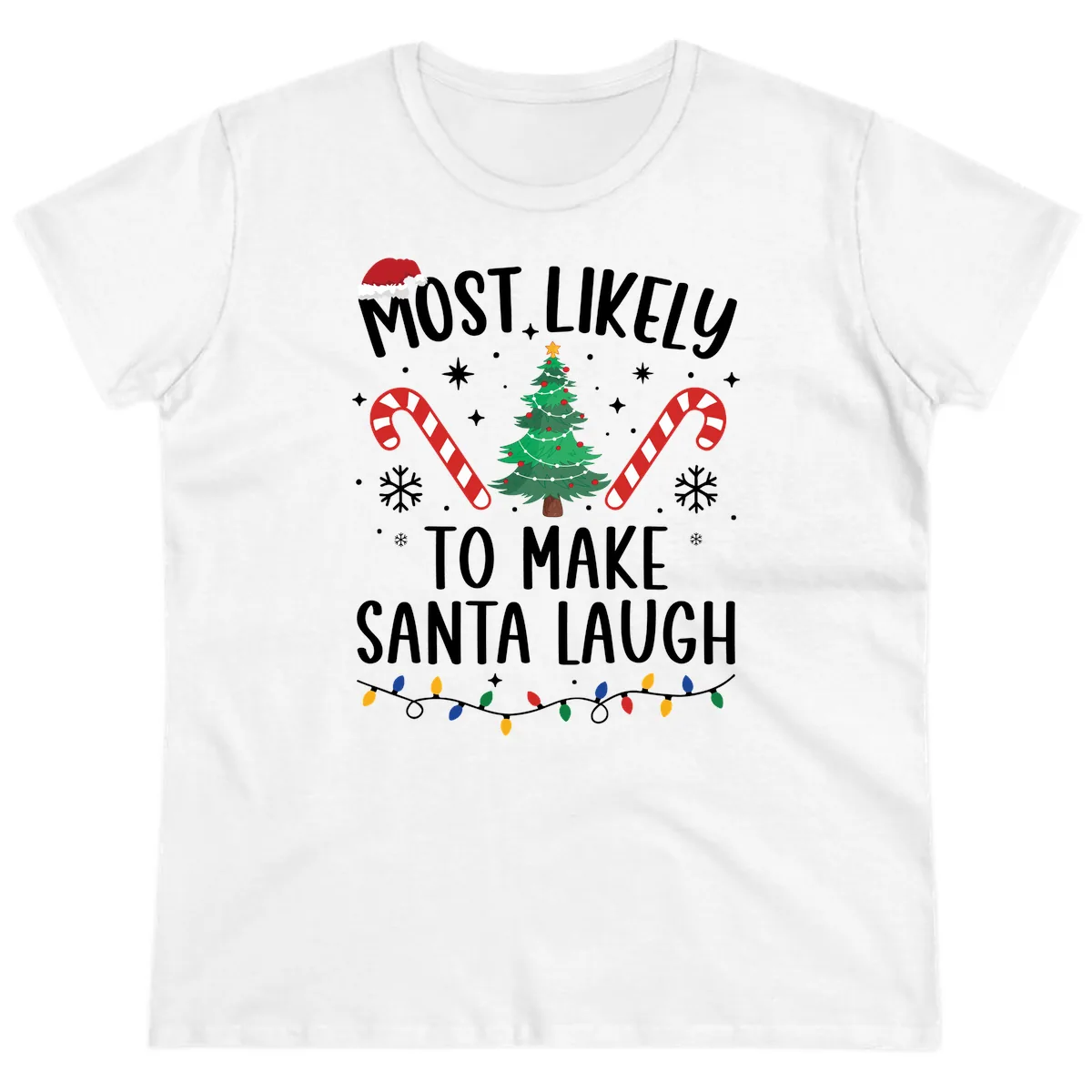 Most Likely To Make Santa Laugh Christmas Ladies Tee in White