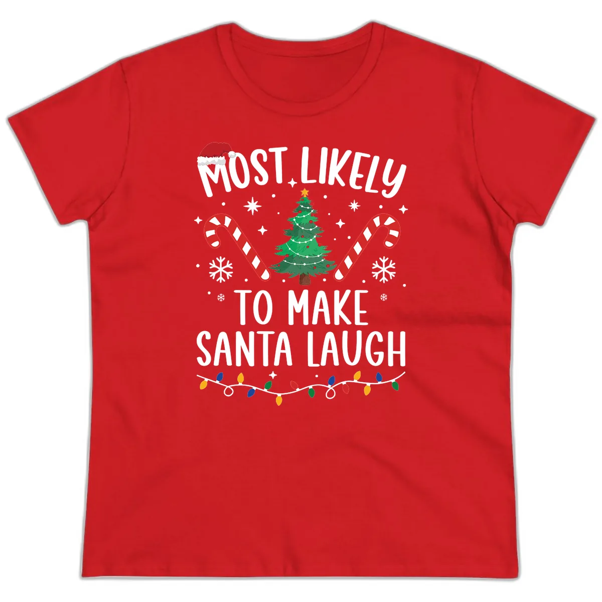 Most Likely To Make Santa Laugh Christmas Ladies Tee in Red
