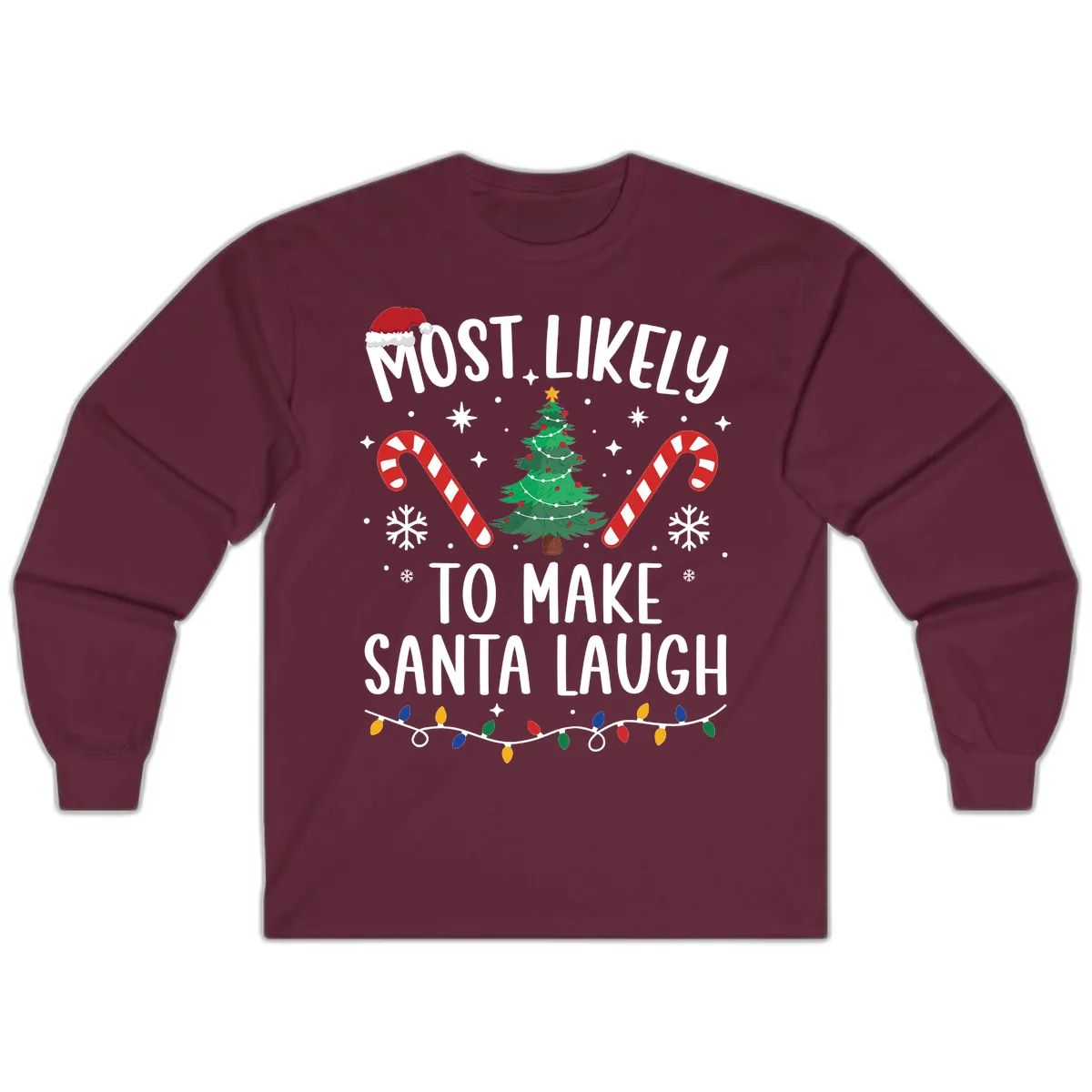 Most Likely To Make Santa Laugh Christmas Long Sleeve in Maroon