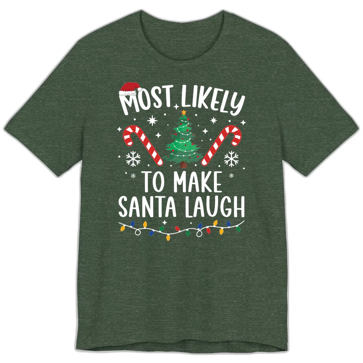 Most Likely To Make Santa Laugh Christmas Premium T-Shirt in Heather Forest