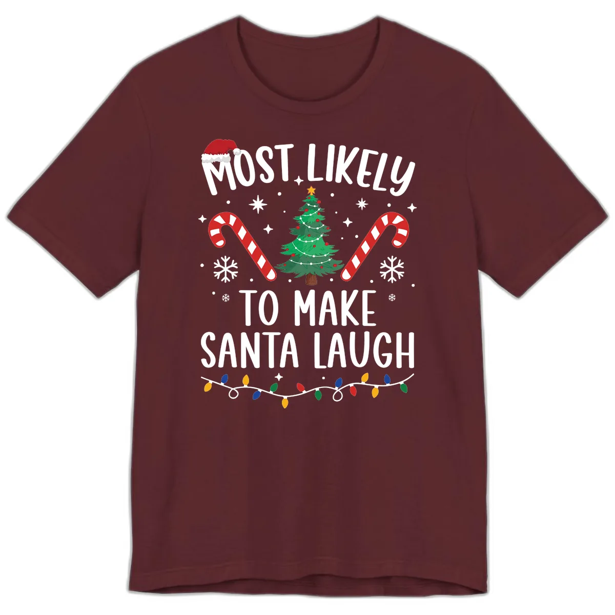 Most Likely To Make Santa Laugh Christmas Premium T-Shirt in Maroon