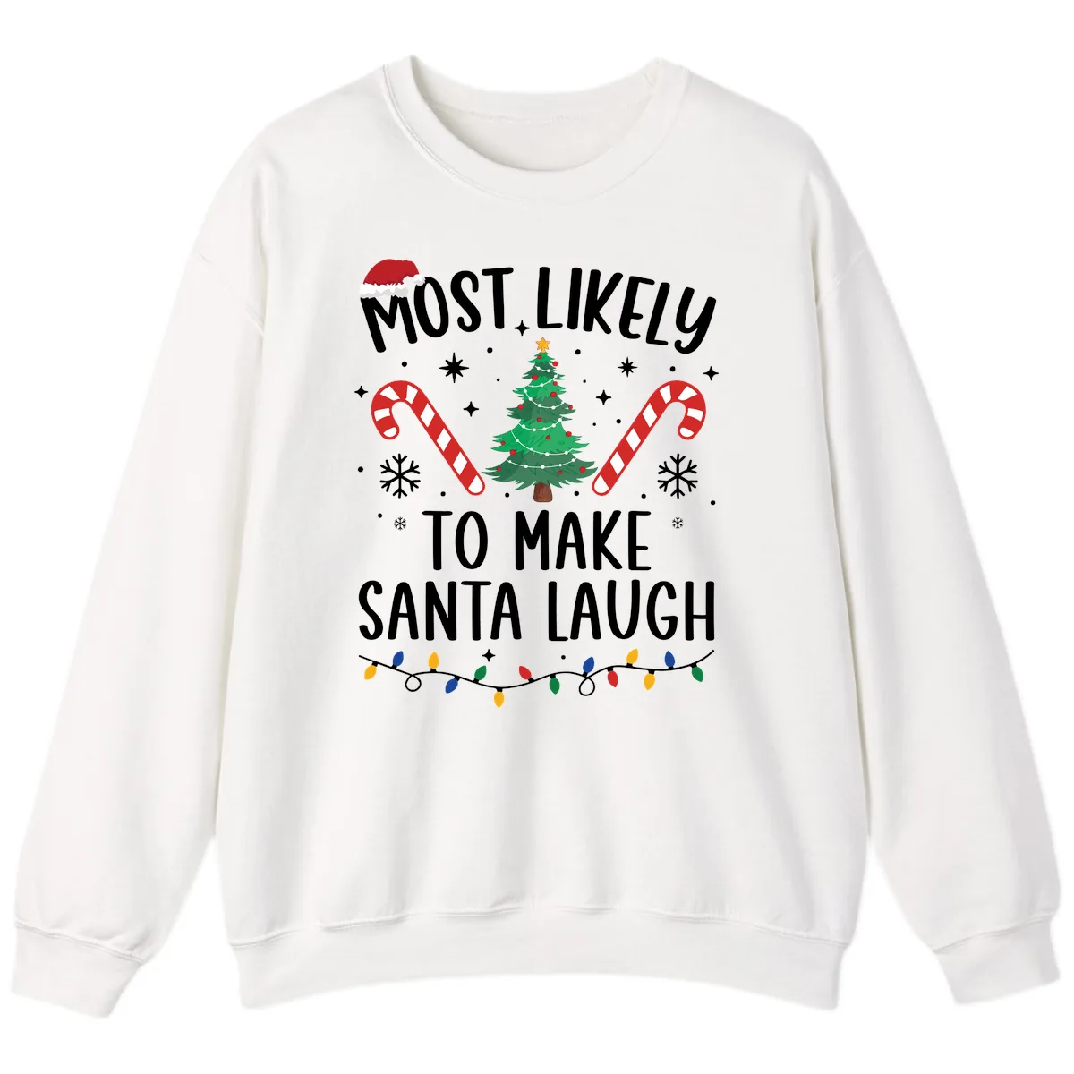 Most Likely To Make Santa Laugh Christmas Sweatshirt in White