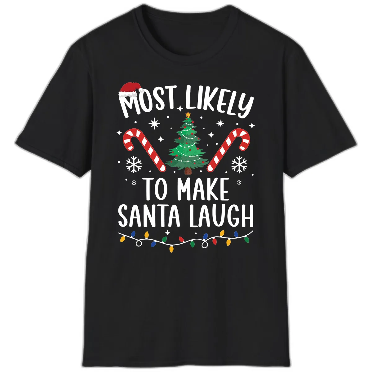 Most Likely To Make Santa Laugh Christmas T-Shirt in Black