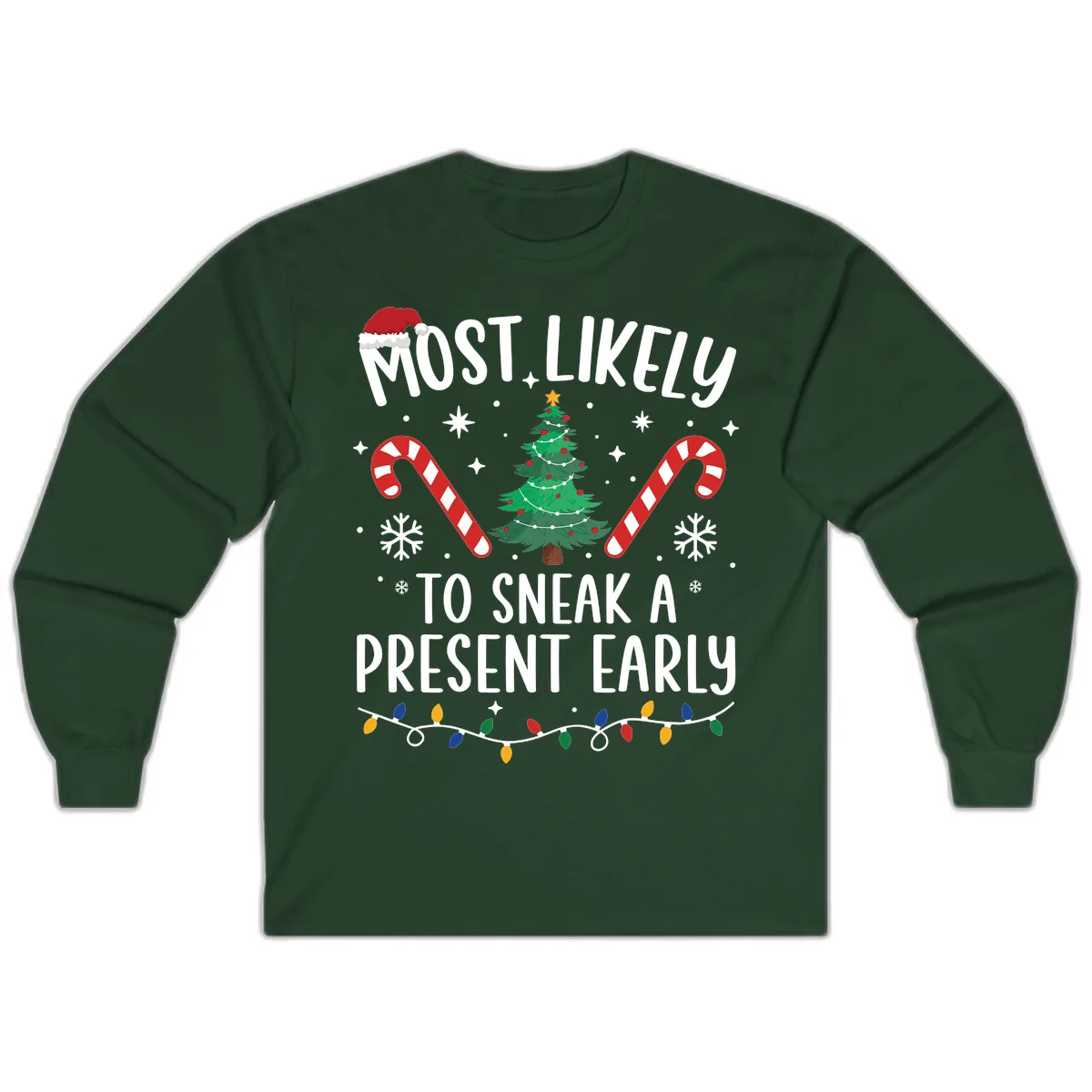 Most Likely To Sneak A Present Early Long Sleeve in Forest Green