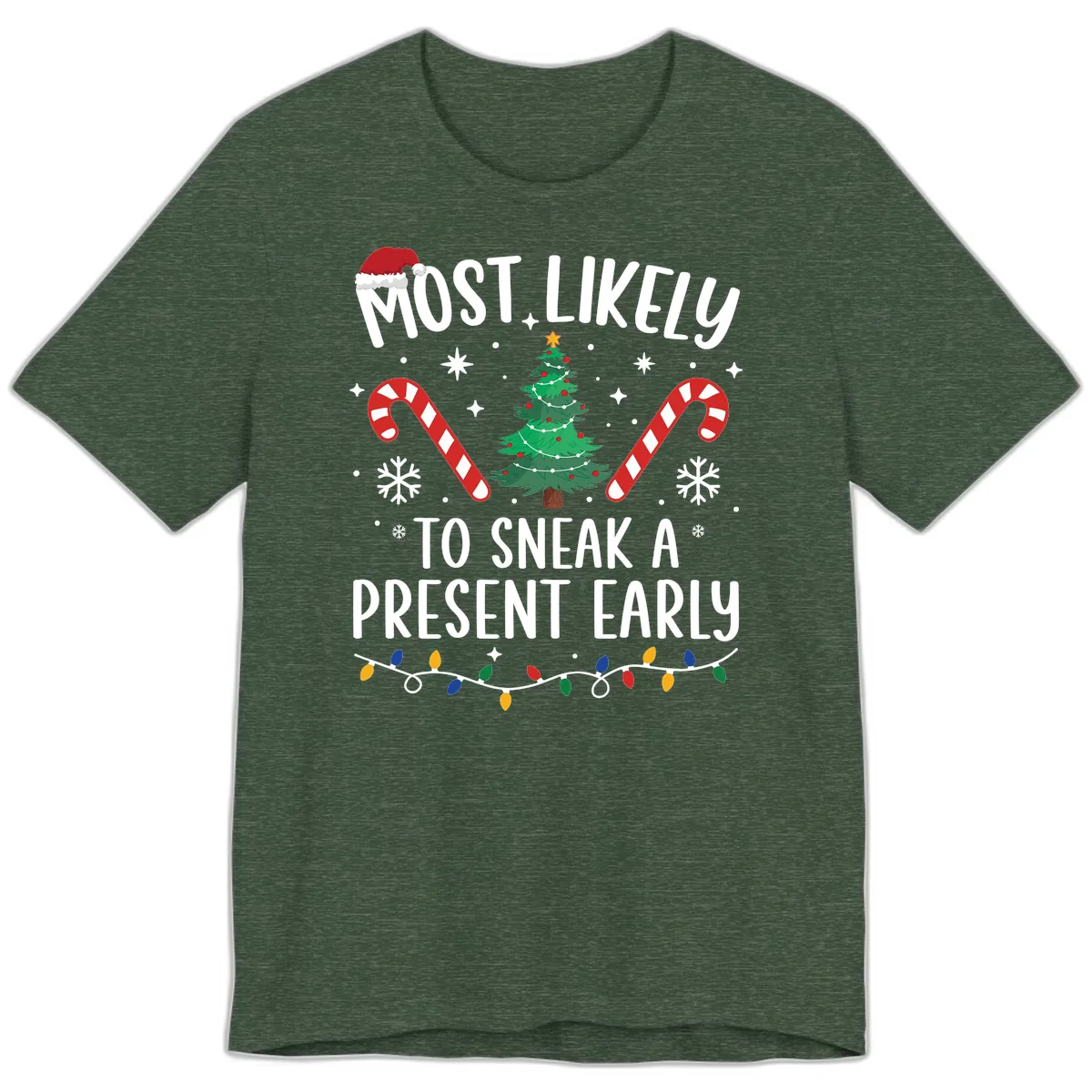 Most Likely To Sneak A Present Early Premium T-Shirt in Heather Forest
