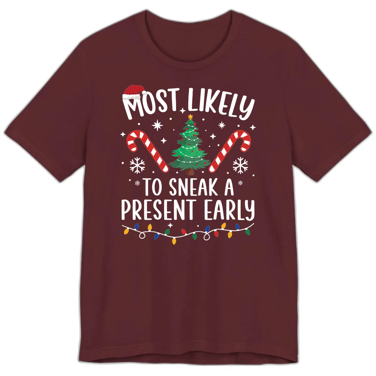 Most Likely To Sneak A Present Early Premium T-Shirt in Maroon