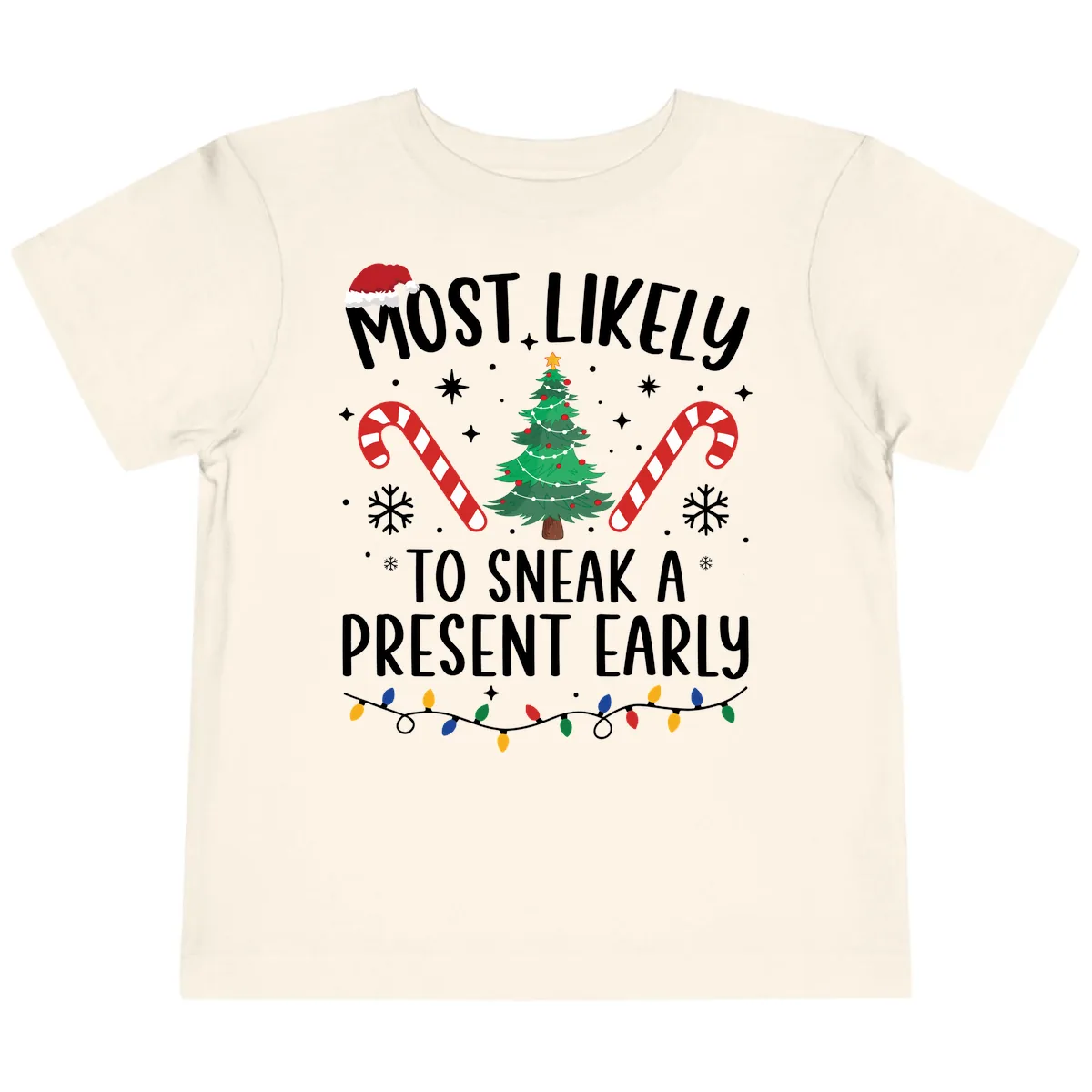 Most Likely To Sneak A Present Early Toddler T-Shirt in Natural