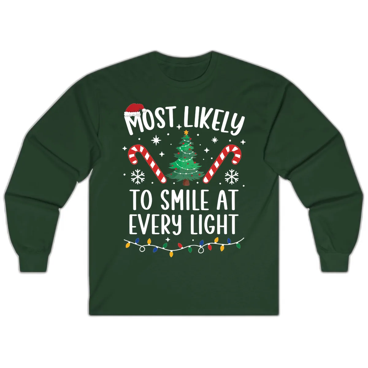 Most Likely To Smile At Every Light Long Sleeve in Forest Green
