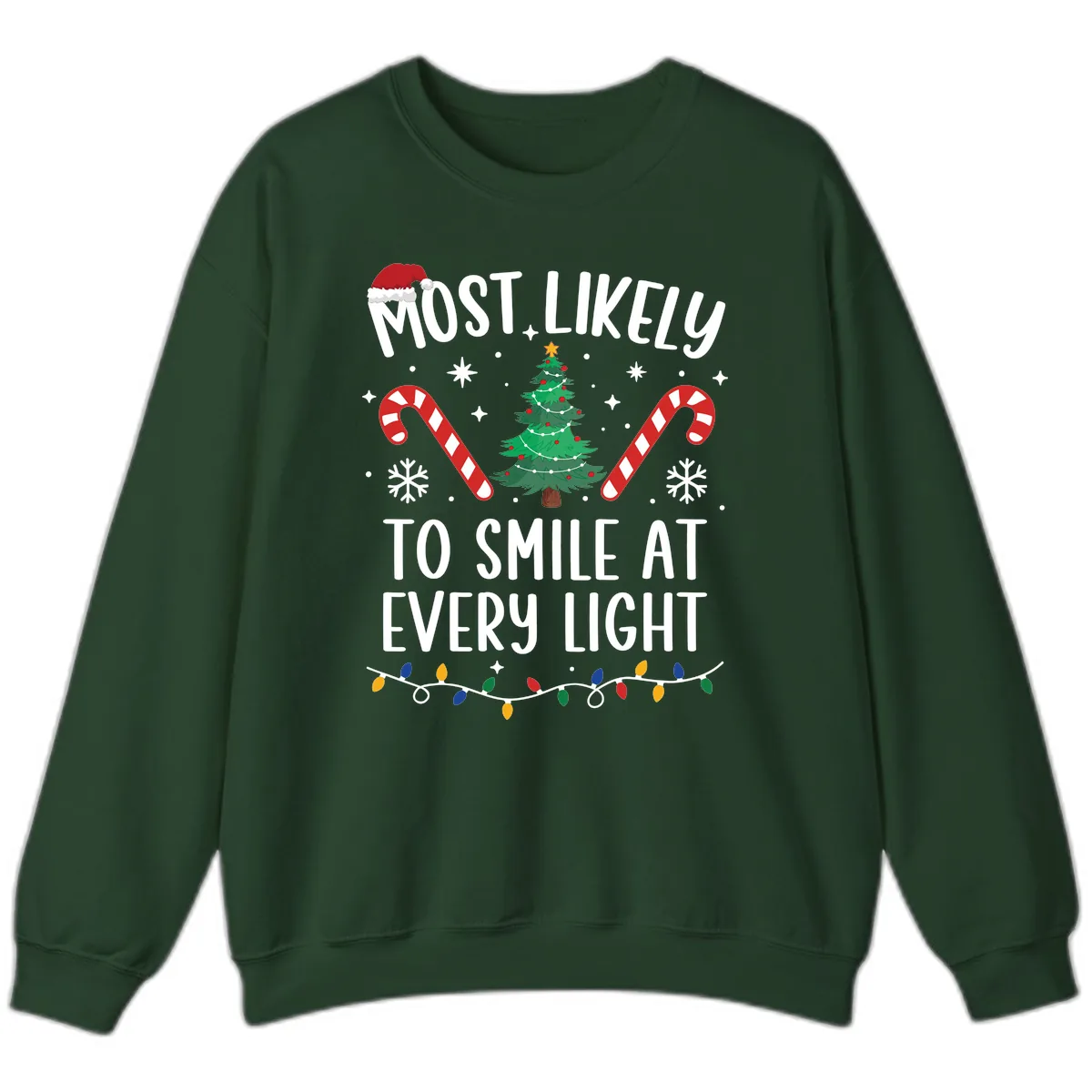 Most Likely To Smile At Every Light Sweatshirt in Forest Green
