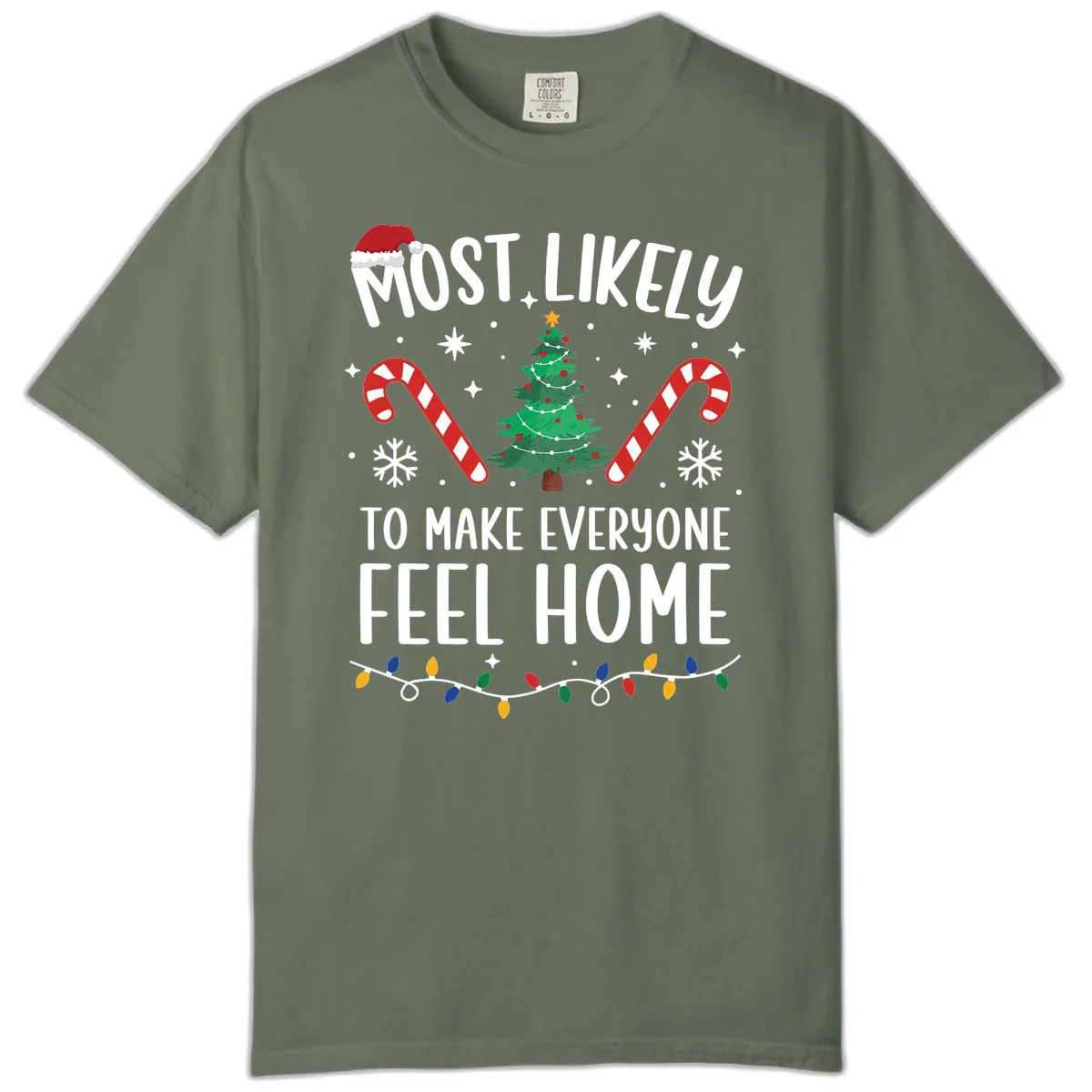 Most Likely To Make Everyone Feel Home Comfort Color in Moss