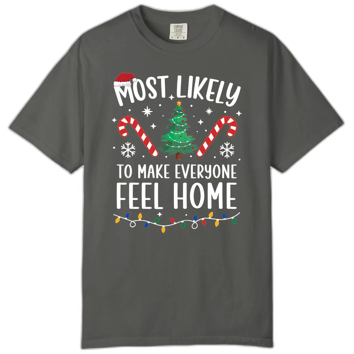 Most Likely To Make Everyone Feel Home Comfort Color in Pepper