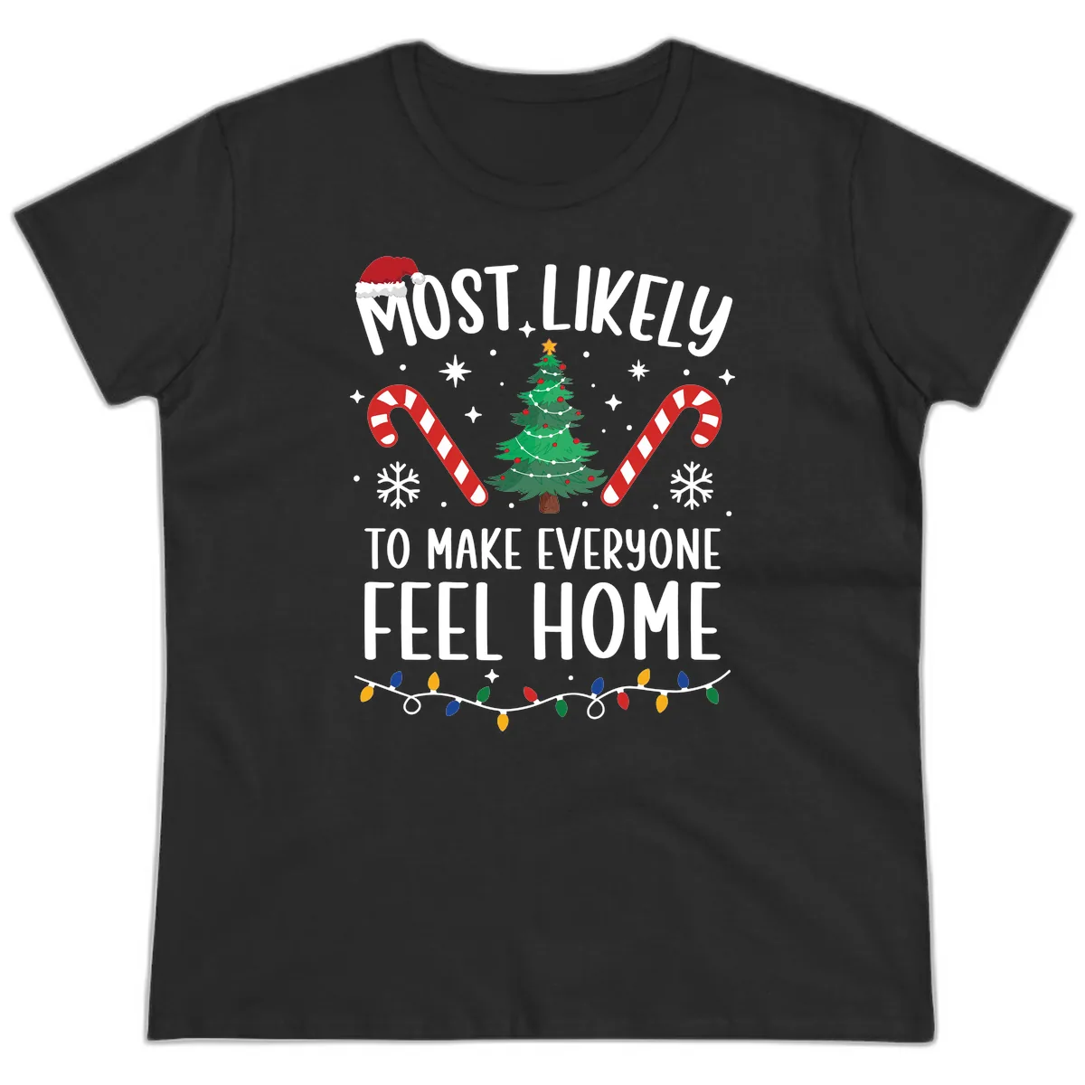 Most Likely To Make Everyone Feel Home Ladies Tee in Black