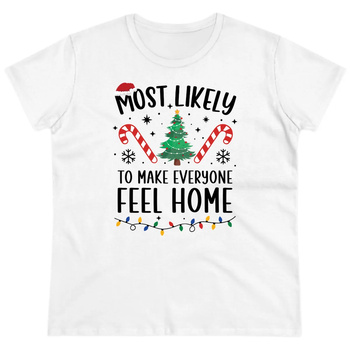 Most Likely To Make Everyone Feel Home Ladies Tee in White