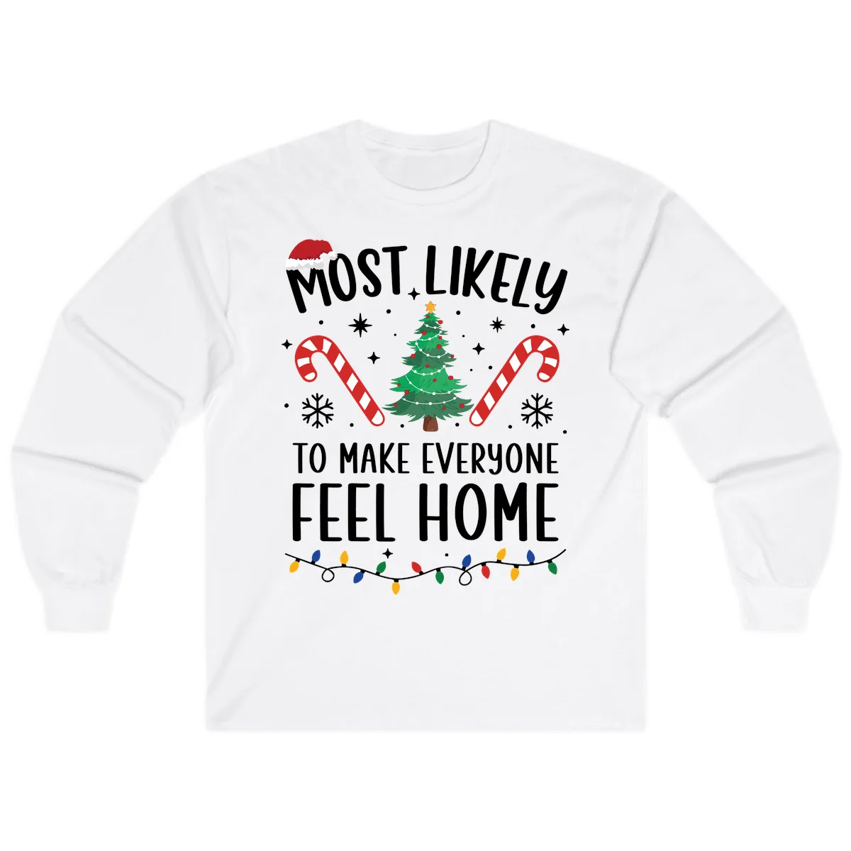 Most Likely To Make Everyone Feel Home Long Sleeve in White