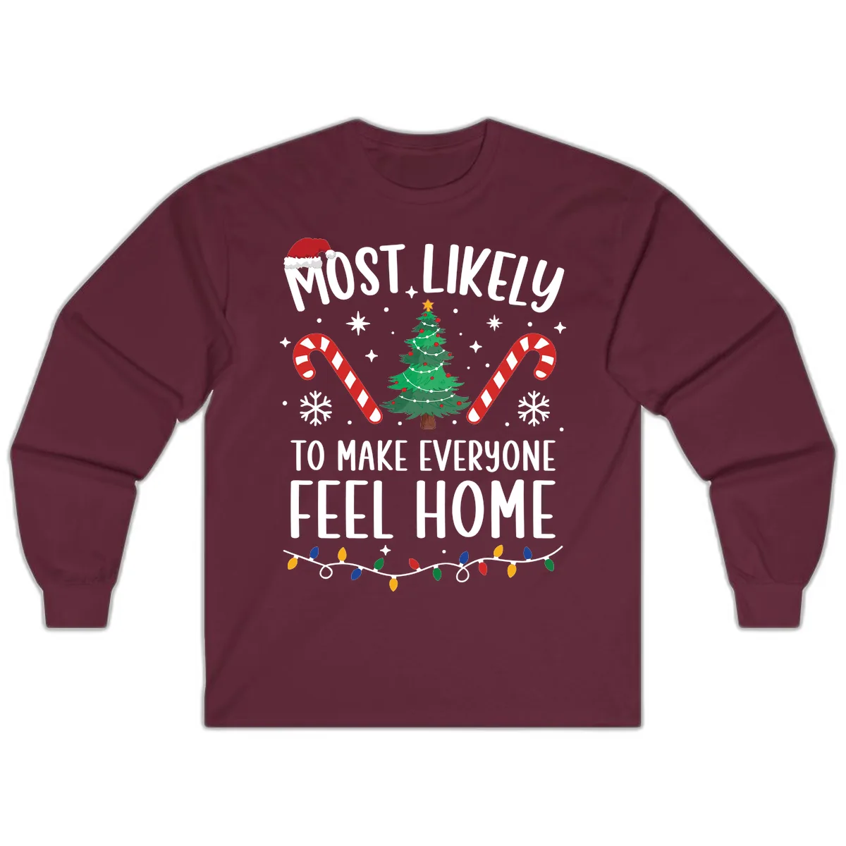 Most Likely To Make Everyone Feel Home Long Sleeve in Maroon