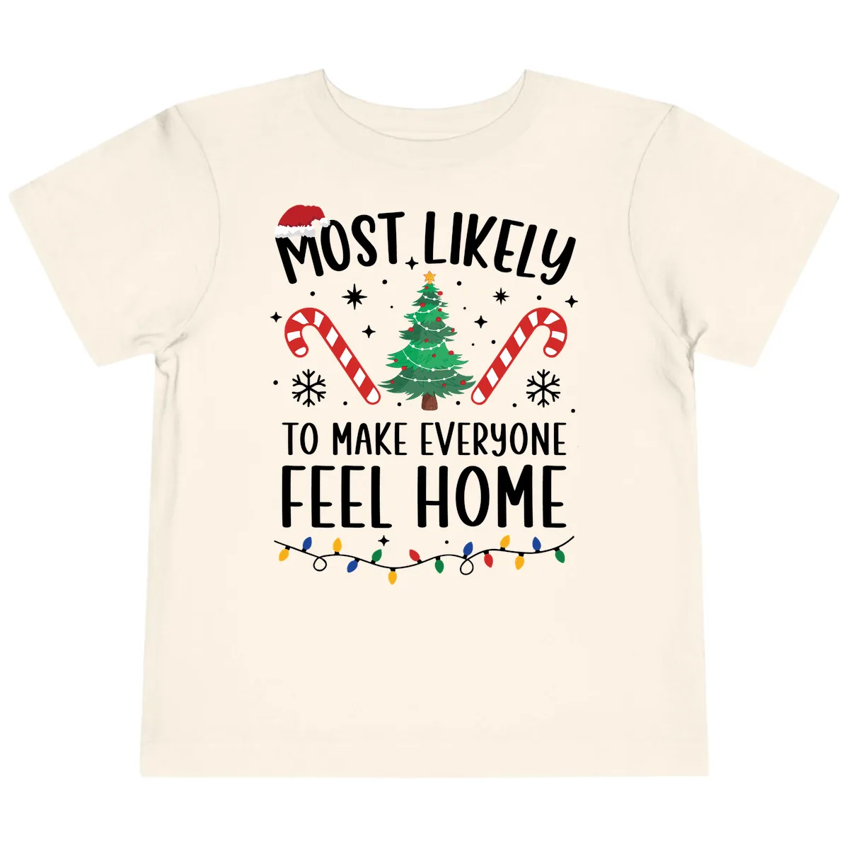 Most Likely To Make Everyone Feel Home Toddler T-Shirt in Natural